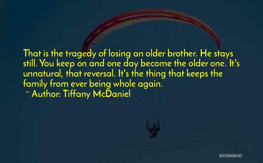 Death Of An Older Brother Quotes By Tiffany McDaniel