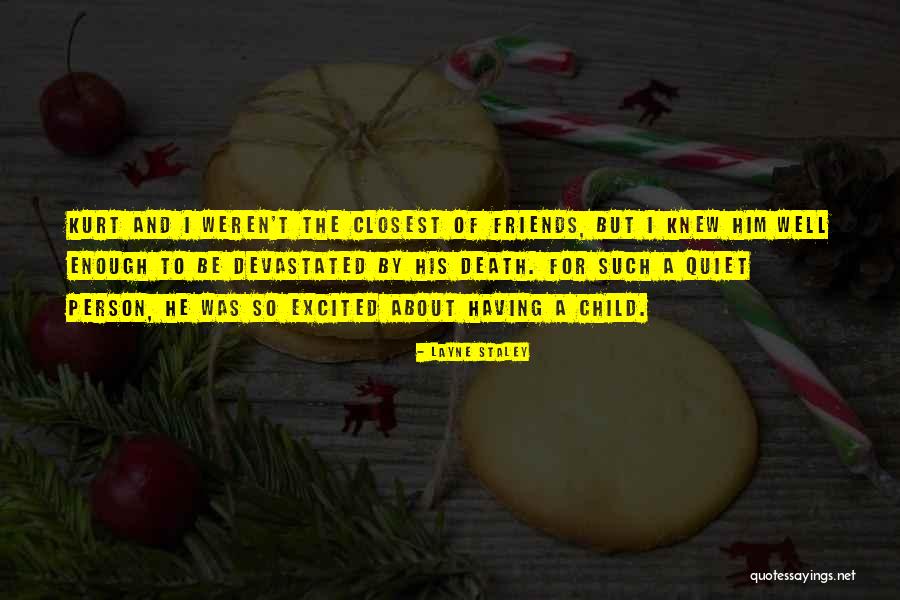 Death Of Child Quotes By Layne Staley Death Of Child Quotes By Layne Staley