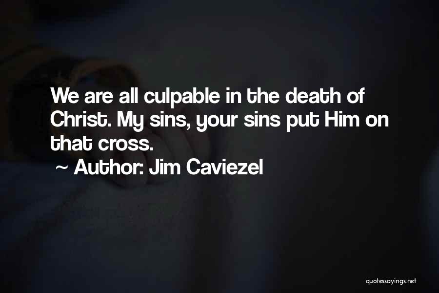 Death Of Christ Quotes By Jim Caviezel