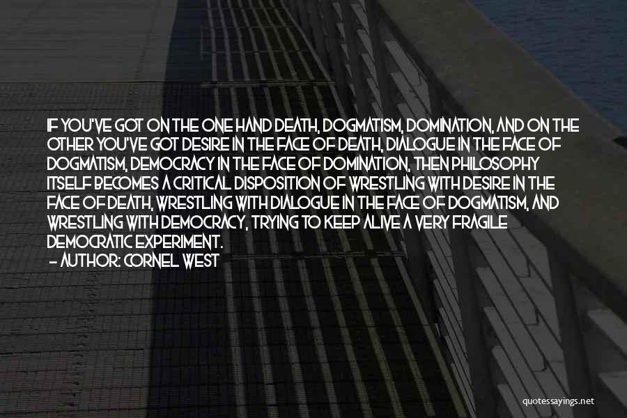 Death Of Democracy Quotes By Cornel West