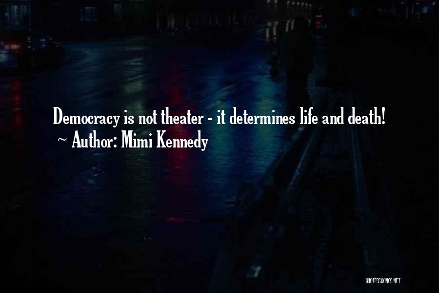 Death Of Democracy Quotes By Mimi Kennedy