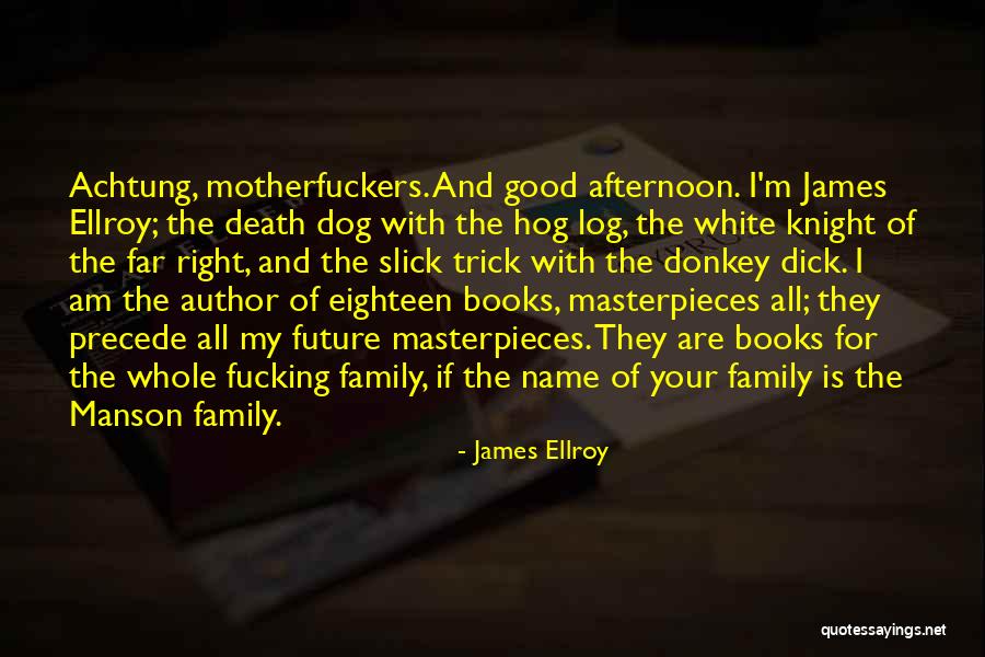 Death Of Dog Quotes By James Ellroy Death Of Dog Quotes By James Ellroy