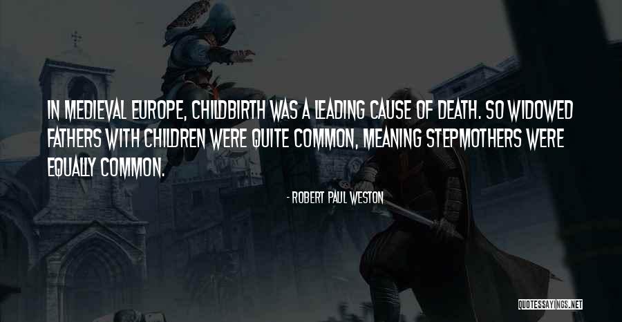Death Of Father Quotes By Robert Paul Weston Death Of Father Quotes By Robert Paul Weston