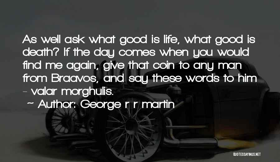 Death Of Good Man Quotes By George R R Martin
