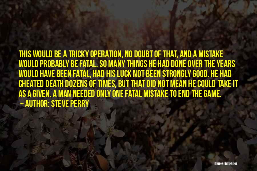 Death Of Good Man Quotes By Steve Perry