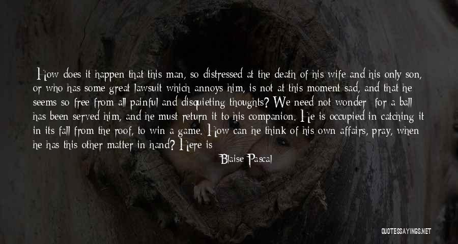 Death Of Great Man Quotes By Blaise Pascal