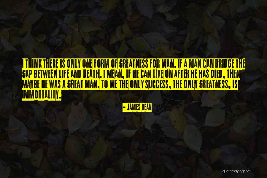 Death Of Great Man Quotes By James Dean