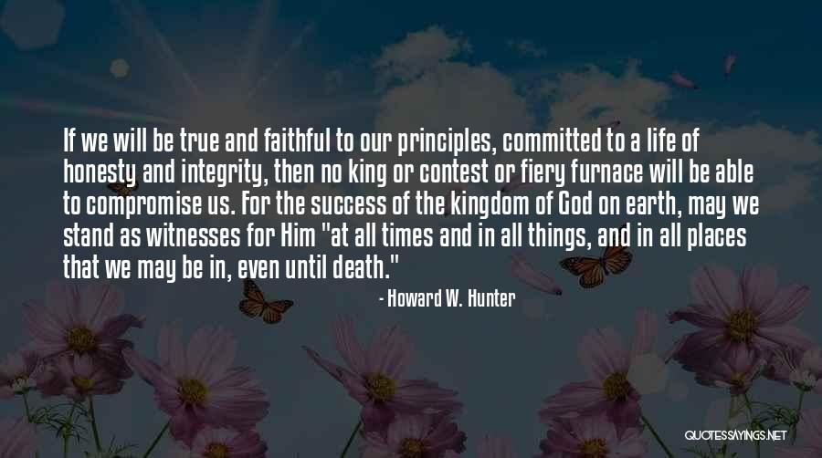 Death Of Kings Quotes By Howard W. Hunter Death Of Kings Quotes By Howard W. Hunter