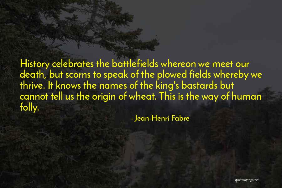 Death Of Kings Quotes By Jean-Henri Fabre Death Of Kings Quotes By Jean-Henri Fabre