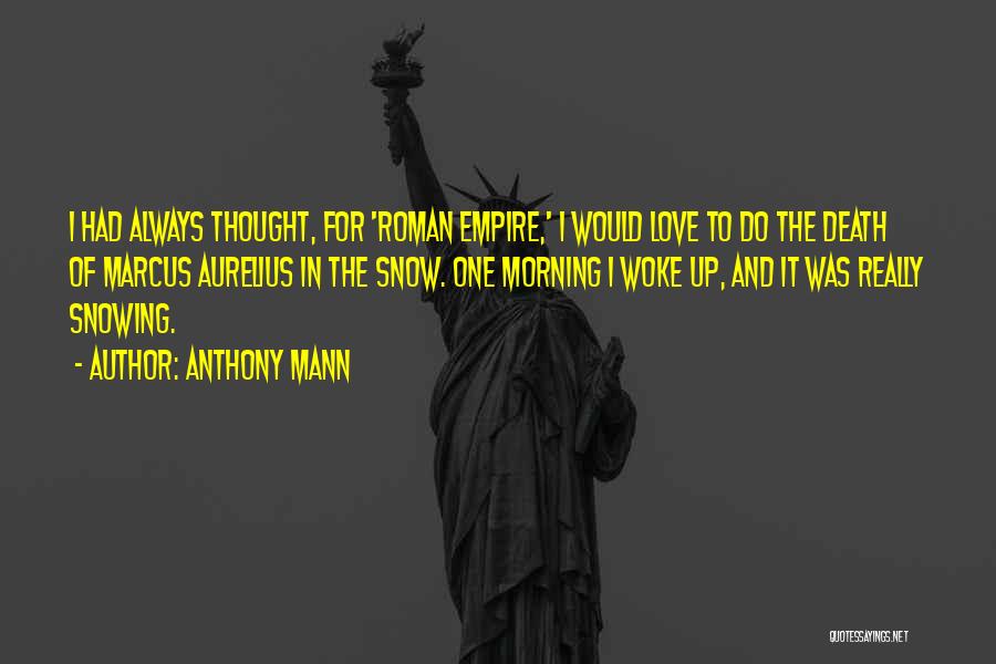 Death Of Love Quotes By Anthony Mann