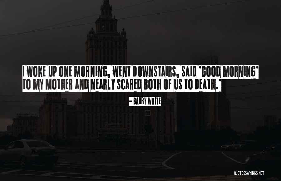 Death Of Mother Quotes By Barry White Death Of Mother Quotes By Barry White