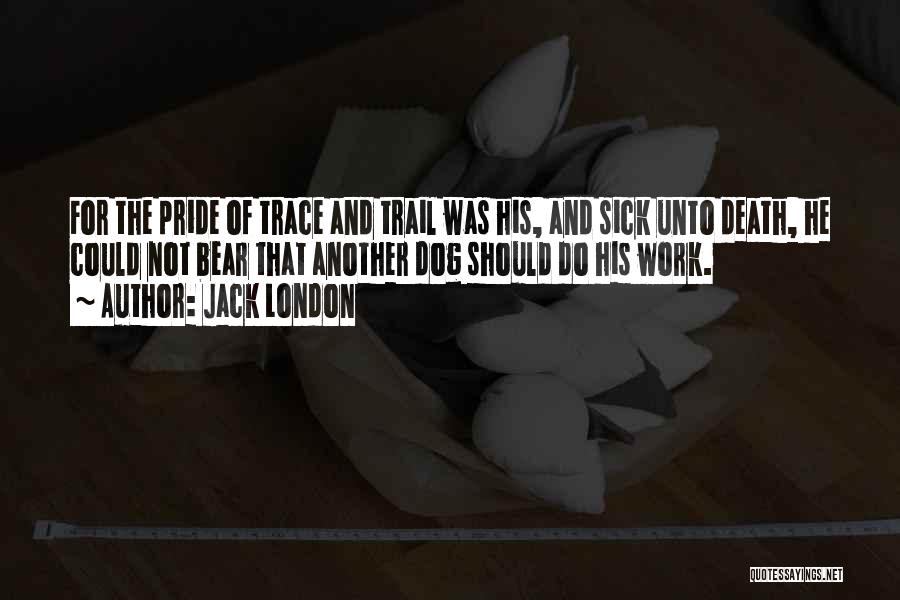 Death Of My Dog Quotes By Jack London