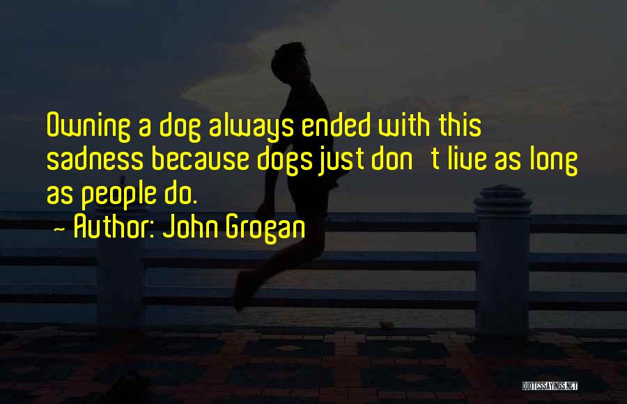 Death Of My Dog Quotes By John Grogan