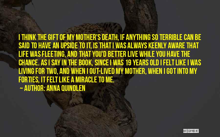 Death Of My Mother Quotes By Anna Quindlen