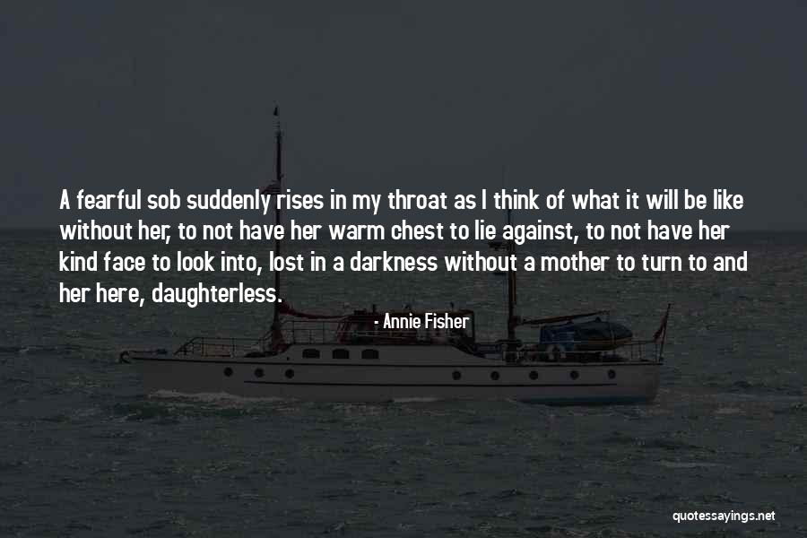 Death Of My Mother Quotes By Annie Fisher