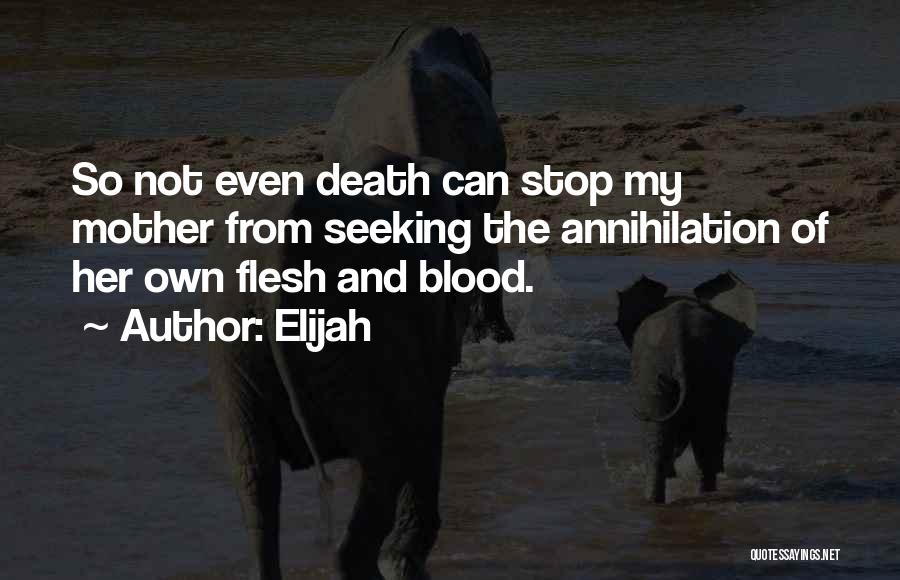 Death Of My Mother Quotes By Elijah