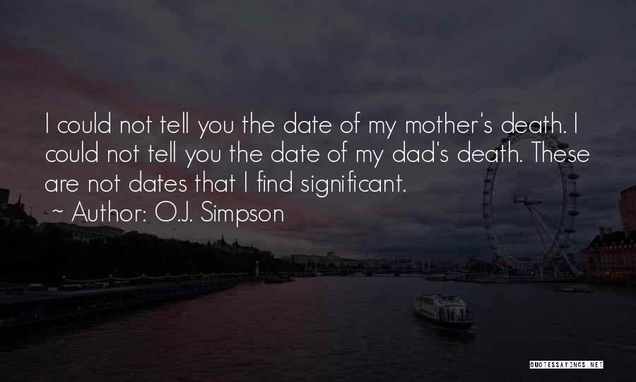 Death Of My Mother Quotes By O.J. Simpson