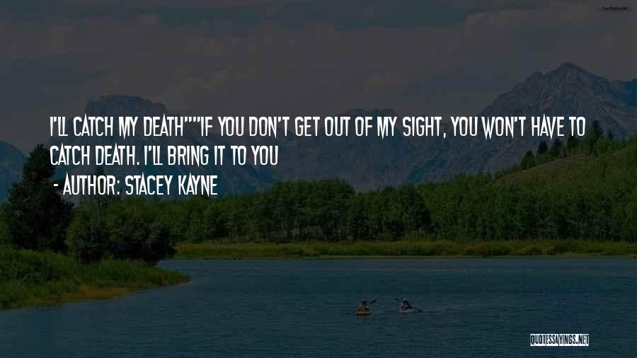 Death Of My Mother Quotes By Stacey Kayne