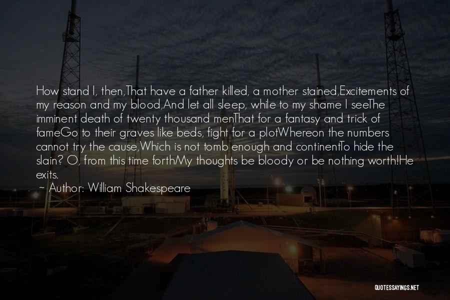 Death Of My Mother Quotes By William Shakespeare