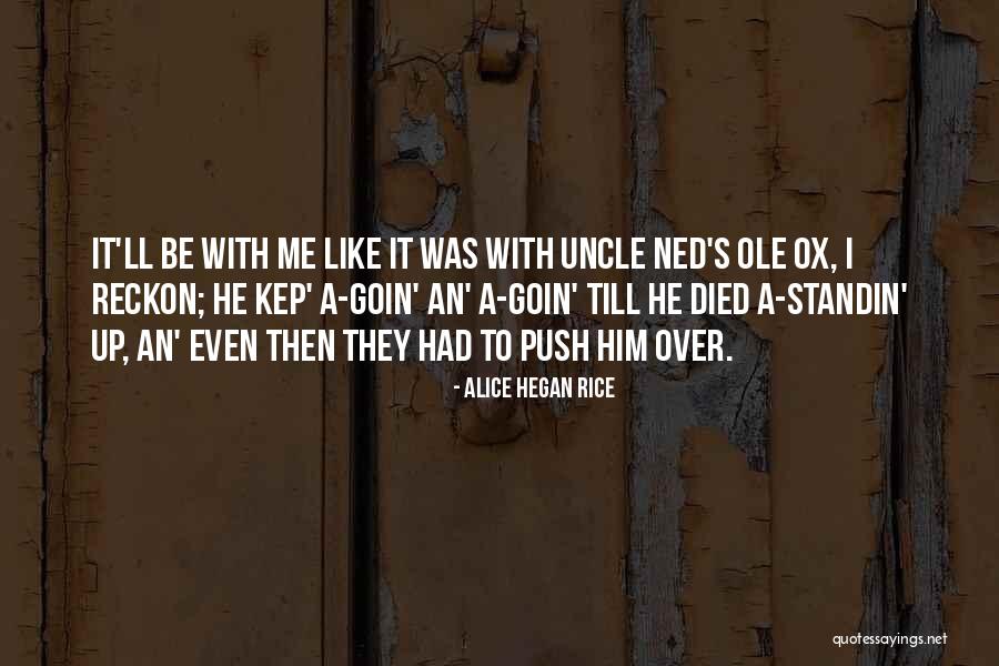 Death Of My Uncle Quotes By Alice Hegan Rice Death Of My Uncle Quotes By Alice Hegan Rice