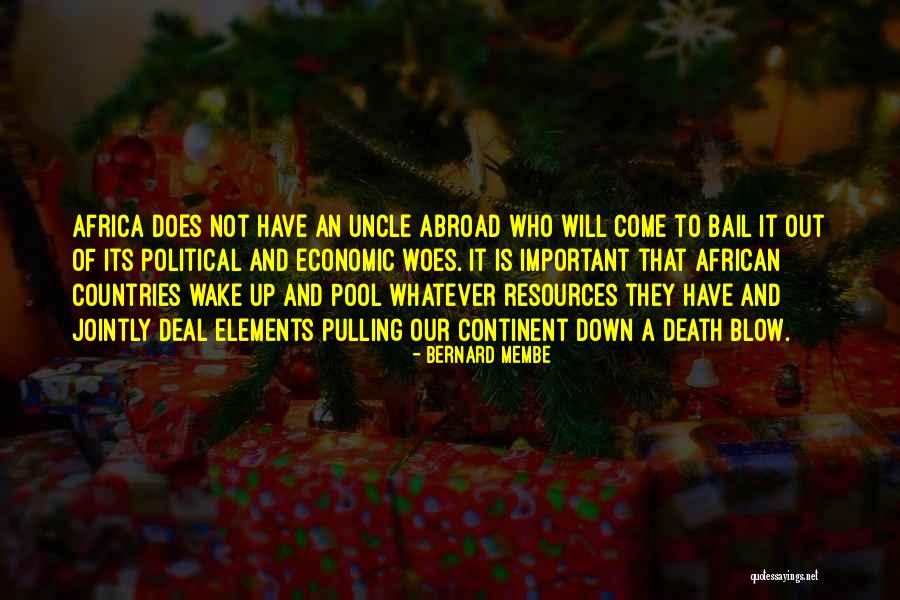 Death Of My Uncle Quotes By Bernard Membe Death Of My Uncle Quotes By Bernard Membe