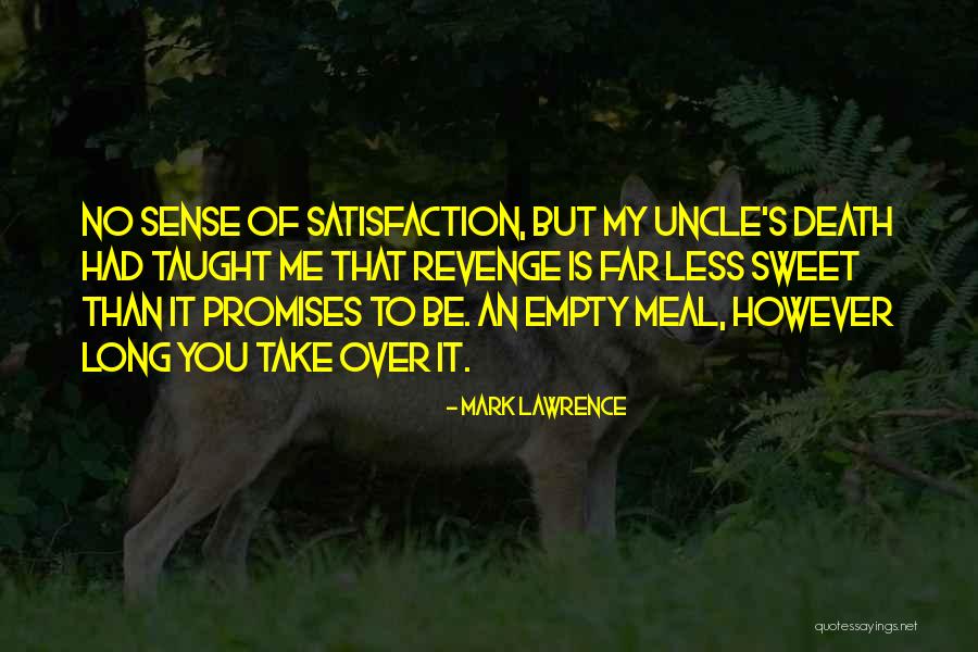 Death Of My Uncle Quotes By Mark Lawrence Death Of My Uncle Quotes By Mark Lawrence