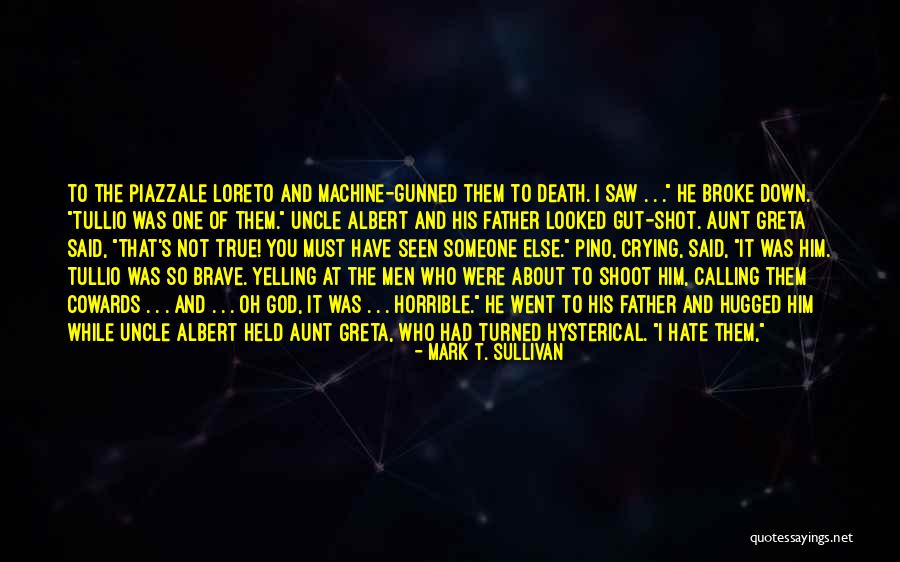 Death Of My Uncle Quotes By Mark T. Sullivan Death Of My Uncle Quotes By Mark T. Sullivan