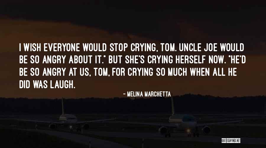 Death Of My Uncle Quotes By Melina Marchetta Death Of My Uncle Quotes By Melina Marchetta