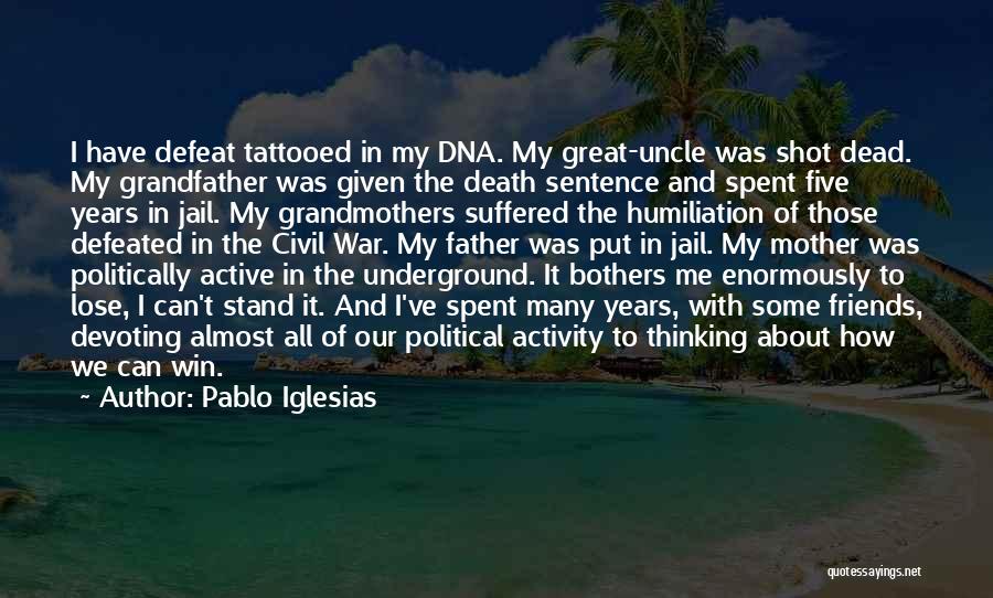 Death Of My Uncle Quotes By Pablo Iglesias