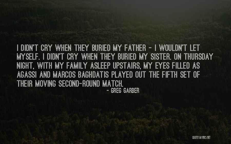 Death Of Sister Quotes By Greg Garber Death Of Sister Quotes By Greg Garber