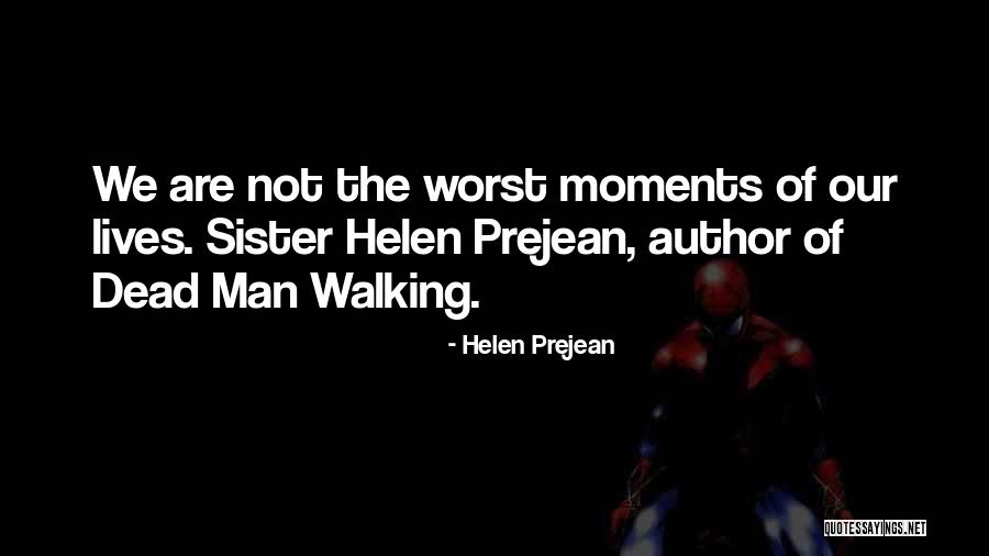 Death Of Sister Quotes By Helen Prejean Death Of Sister Quotes By Helen Prejean