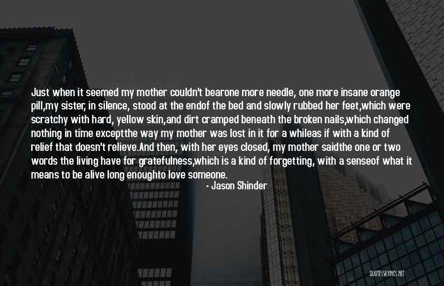 Death Of Sister Quotes By Jason Shinder Death Of Sister Quotes By Jason Shinder