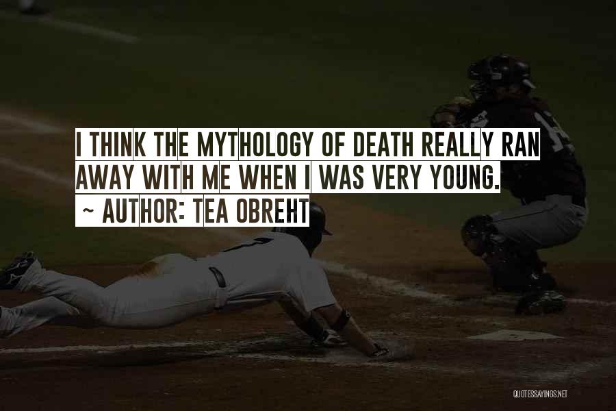 Death Of Someone Young Quotes By Tea Obreht