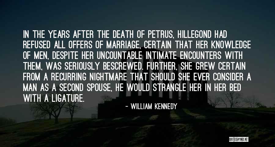 Death Of Spouse Quotes By William Kennedy Death Of Spouse Quotes By William Kennedy