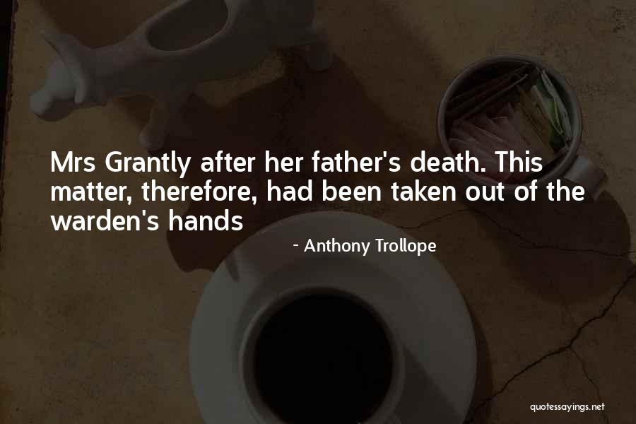 Death Of The Father Quotes By Anthony Trollope Death Of The Father Quotes By Anthony Trollope