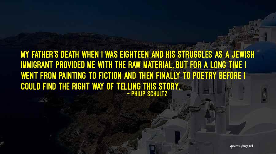 Death Of The Father Quotes By Philip Schultz