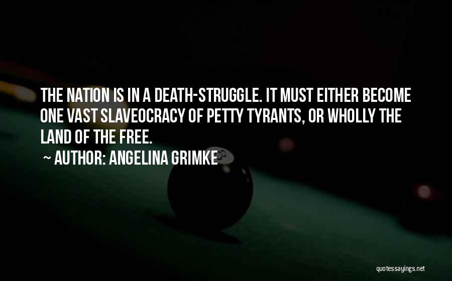 Death Of Tyrants Quotes By Angelina Grimke