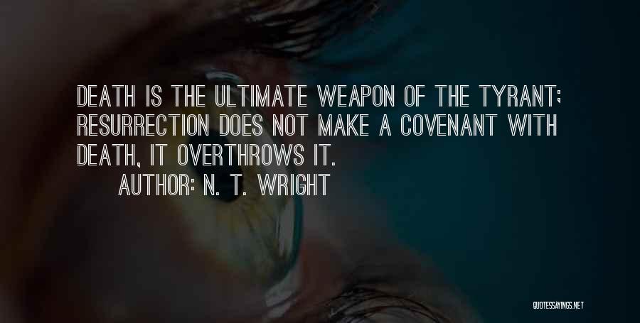 Death Of Tyrants Quotes By N. T. Wright