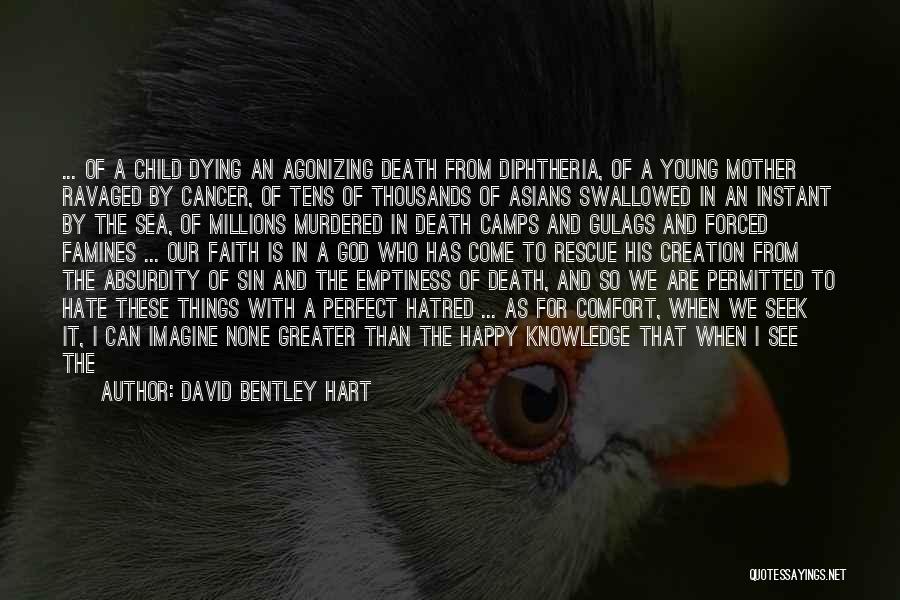 Death Of Young Child Quotes By David Bentley Hart