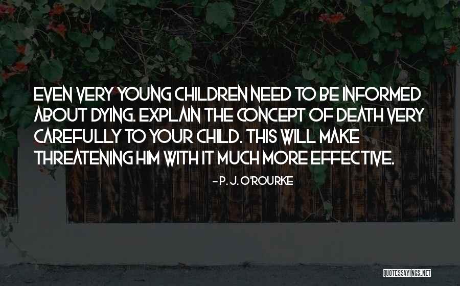 Death Of Young Child Quotes By P. J. O'Rourke