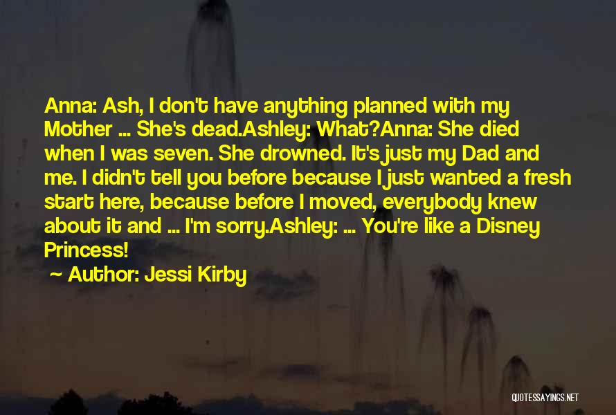 Death Of Your Dad Quotes By Jessi Kirby