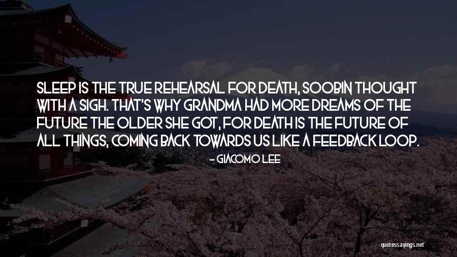 Death Of Your Grandma Quotes By Giacomo Lee