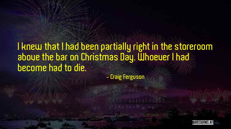 Death On Christmas Day Quotes By Craig Ferguson