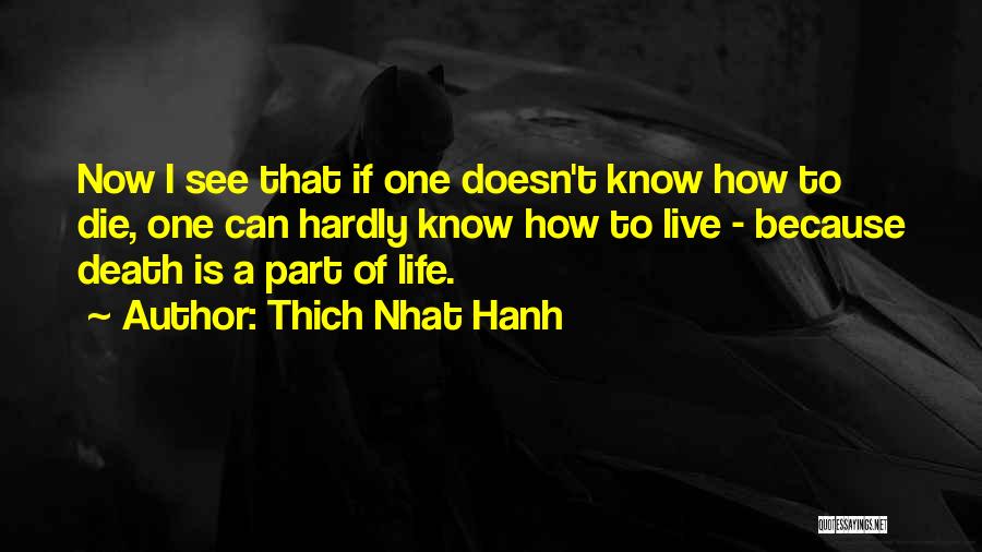 Death Part Of Life Quotes By Thich Nhat Hanh