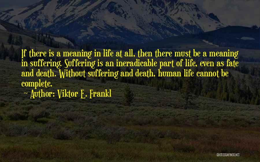 Death Part Of Life Quotes By Viktor E. Frankl