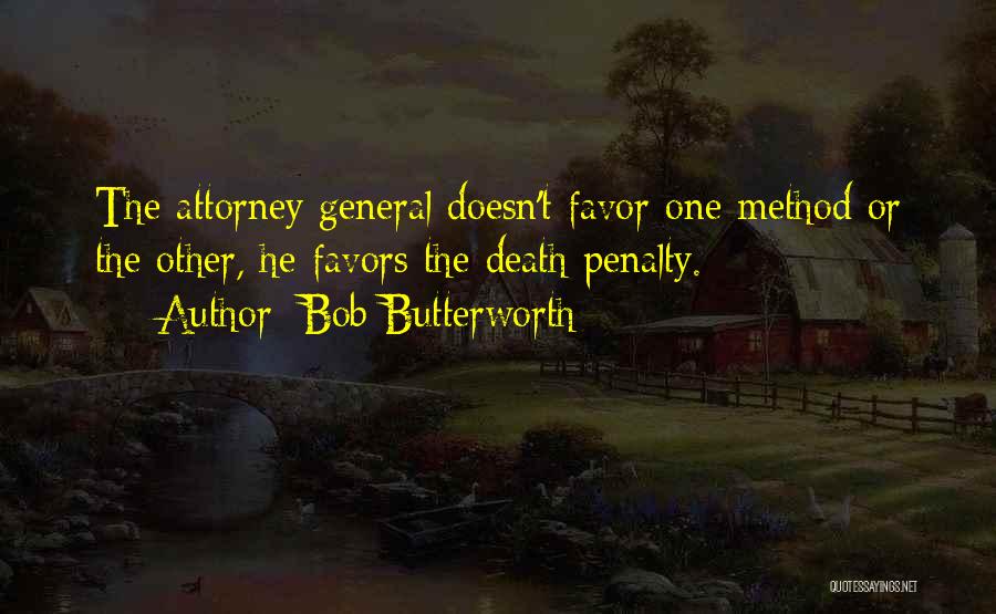 Death Penalties Quotes By Bob Butterworth