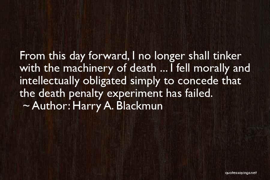 Death Penalties Quotes By Harry A. Blackmun
