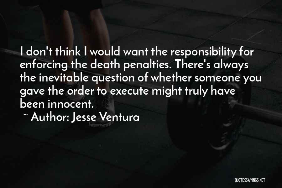 Death Penalties Quotes By Jesse Ventura