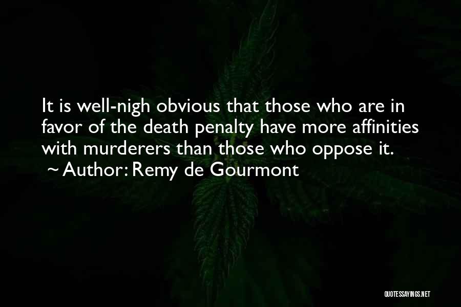 Death Penalties Quotes By Remy De Gourmont