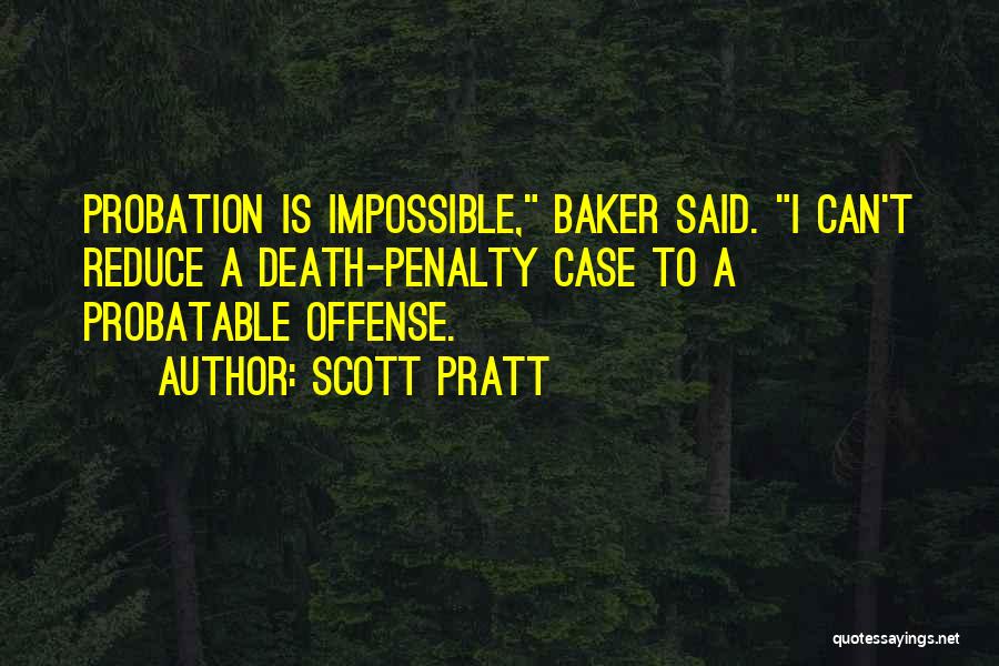 Death Penalty Con Quotes By Scott Pratt